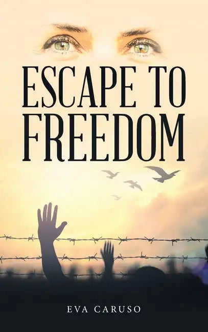 Escape to Freedom - Hardcover