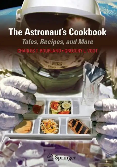 The Astronaut's Cookbook: Tales, Recipes, and More - Paperback