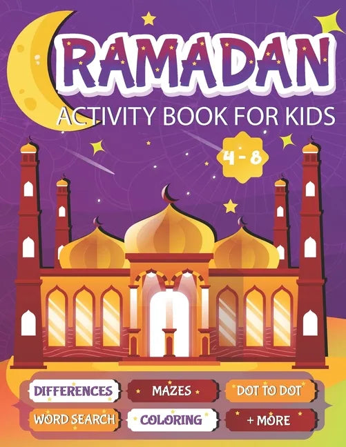 Ramadan Activity Book For Kids: A fun workbook for young muslims to learn about pillars of islam, zakate, fasting and More - Paperback