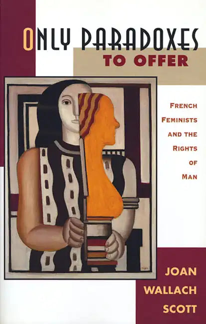 Only Paradoxes to Offer: French Feminists and the Rights of Man - Paperback
