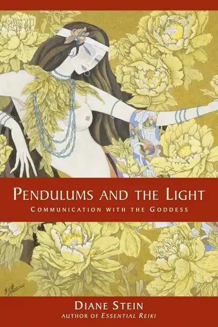 Pendulums and the Light: Communication with the Goddess - Paperback