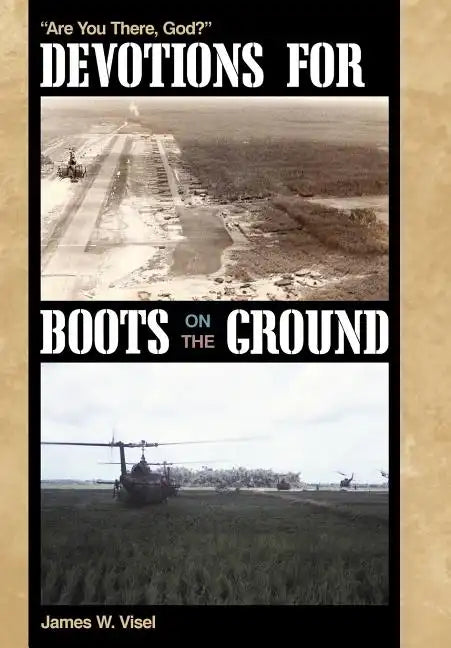 Devotions for Boots on the Ground: Are You There, God? - Hardcover
