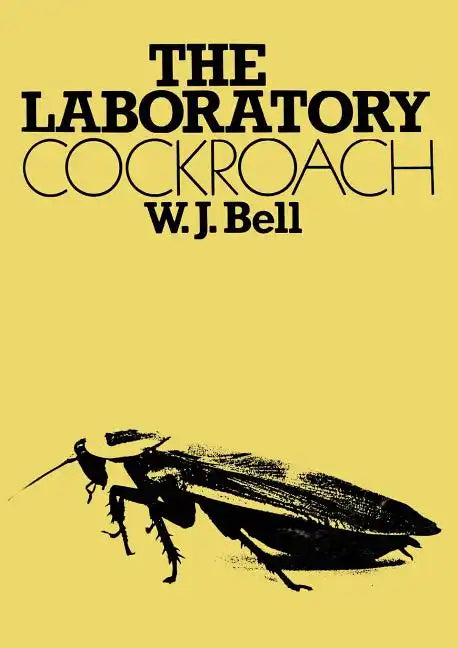 The Laboratory Cockroach: Experiments in Cockroach Anatomy, Physiology and Behavior - Paperback