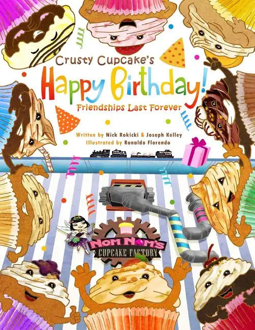 Crusty Cupcake's Happy Birthday: Friendships Last Forever - Paperback