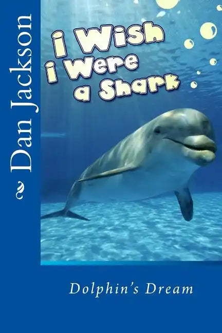 Children Book: I Wish I Were a Shark - Paperback