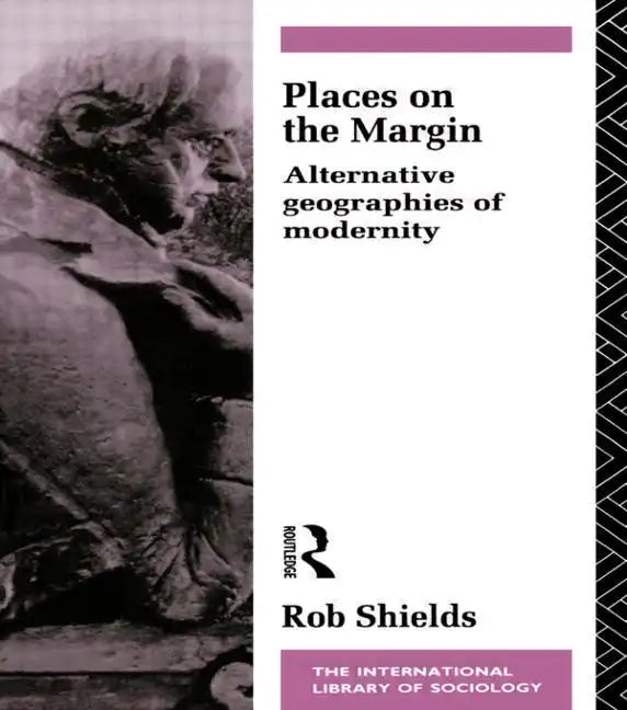 Places on the Margin: Alternative Geographies of Modernity - Paperback