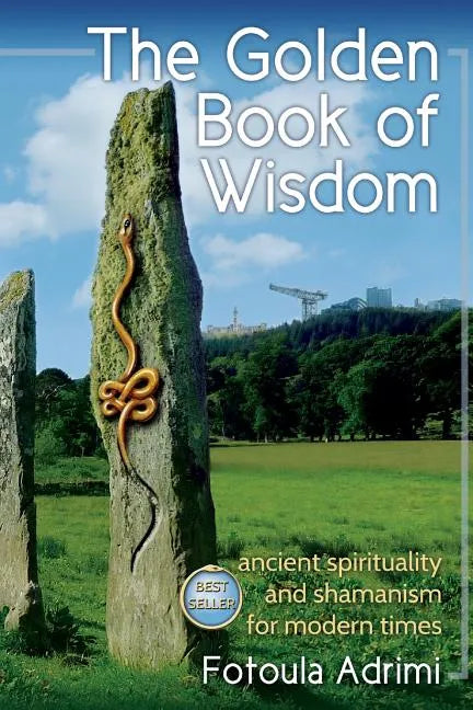 The Golden Book of Wisdom: Ancient spirituality and shamanism for modern times - Paperback