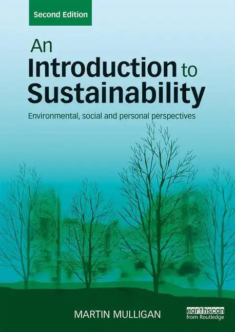 An Introduction to Sustainability: Environmental, Social and Personal Perspectives - Paperback