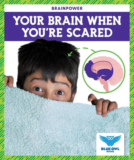 Your Brain When You're Scared - Library Binding