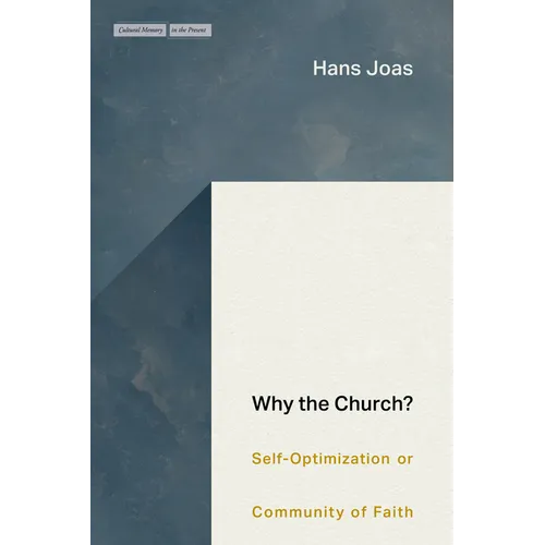 Why the Church?: Self-Optimization or Community of Faith - Paperback