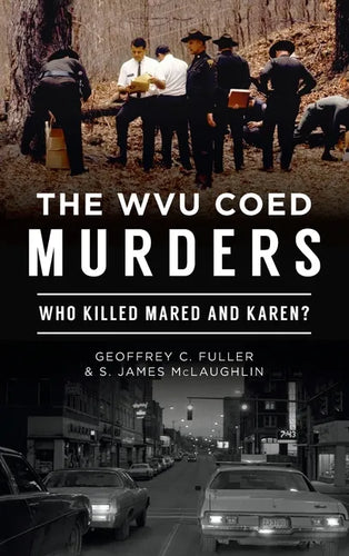 Wvu Coed Murders: Who Killed Mared and Karen? - Hardcover