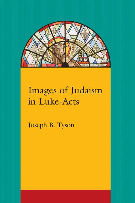 Images of Judaism in Luke-Acts - Paperback