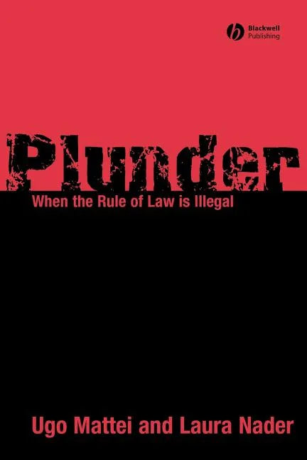 Plunder: When the Rule of Law Is Illegal - Paperback