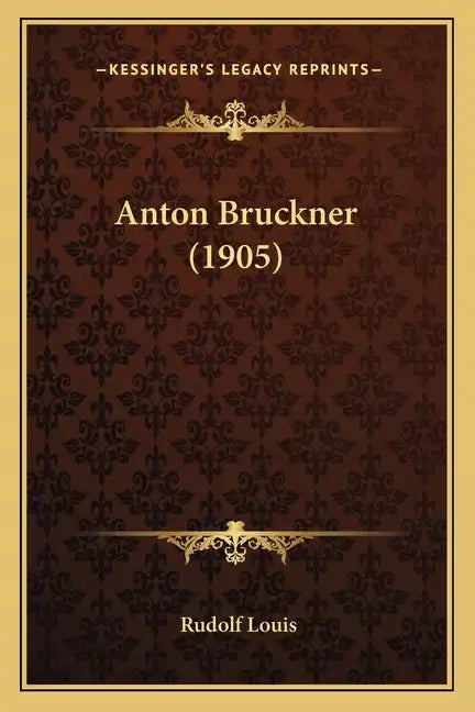 Anton Bruckner (1905) - Paperback