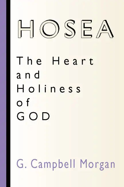 Hosea: The Heart and Holiness of God - Paperback