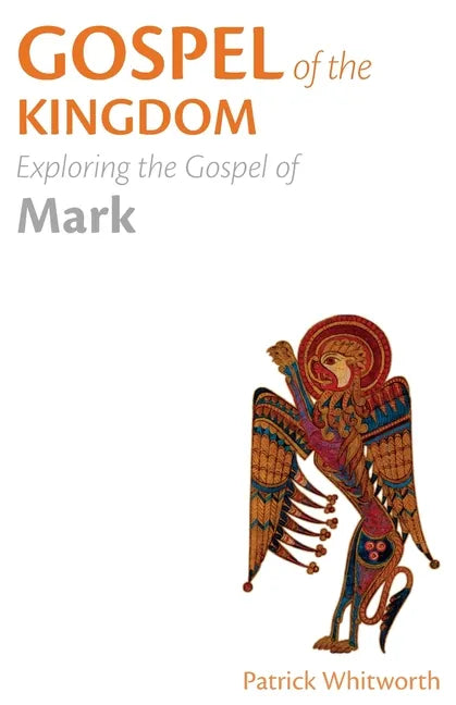 Gospel of the Kingdom: Exploring the Gospel of Mark - Paperback
