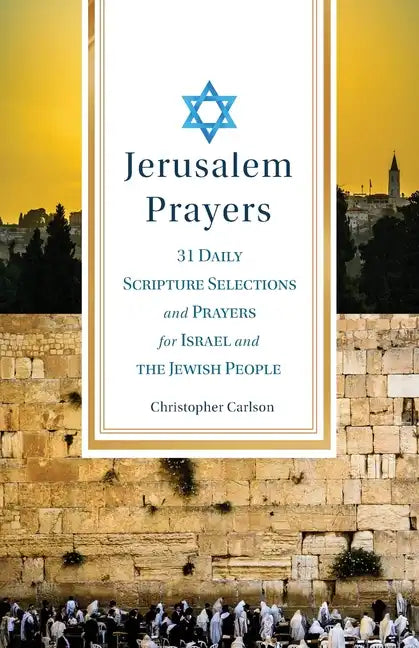 Jerusalem Prayers: 31 Daily Scripture Selections and Prayers for Israel and the Jewish People - Paperback