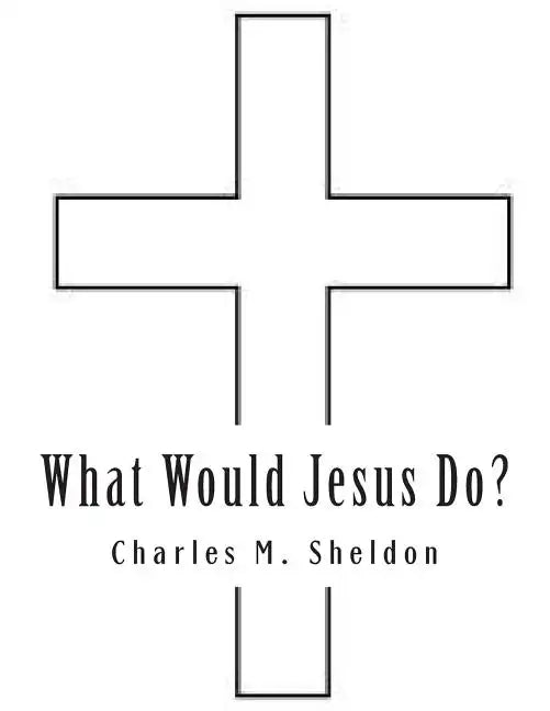 What Would Jesus Do? - Paperback