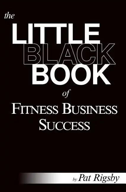 The Little Black Book of Fitness Business Success - Paperback