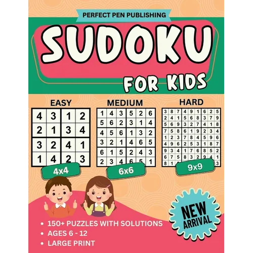 Sudoku for Kids: Beginner Sudoku Puzzle Book for Children with 4x4, 6x6, 9x9 Grids Levels - Easy, Medium, Hard For Ages 6-12 Large Print New Arrival - Paperback