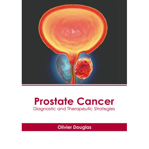 Prostate Cancer: Diagnostic and Therapeutic Strategies - Hardcover