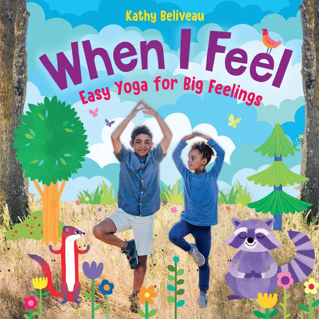 When I Feel: Easy Yoga for Big Feelings - Hardcover