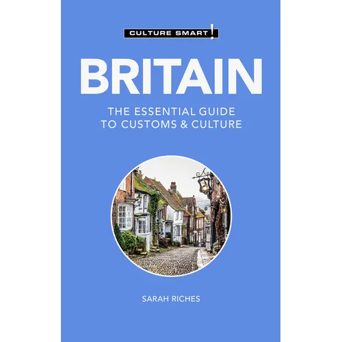 Britain - Culture Smart!: The Essential Guide to Customs & Culture - Paperback