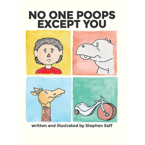 No One Poops Except You: And Everybody Thinks It's Gross. Everyone. - Hardcover