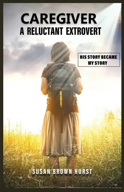 Caregiver A Reluctant Extrovert: A Reluctant Extrovert - Paperback