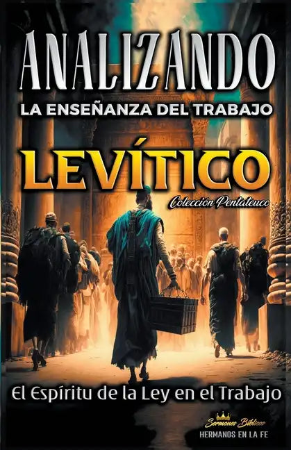 Analizando la Enseñanza del Trabajo en Levítico: Alcanzar el Espíritu de la Ley en el Trabajo - Paperback