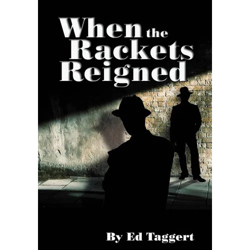 When the Rackets Reigned - Hardcover