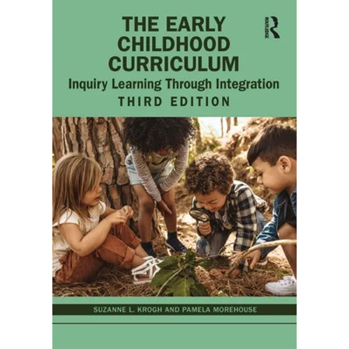The Early Childhood Curriculum: Inquiry Learning Through Integration - Paperback