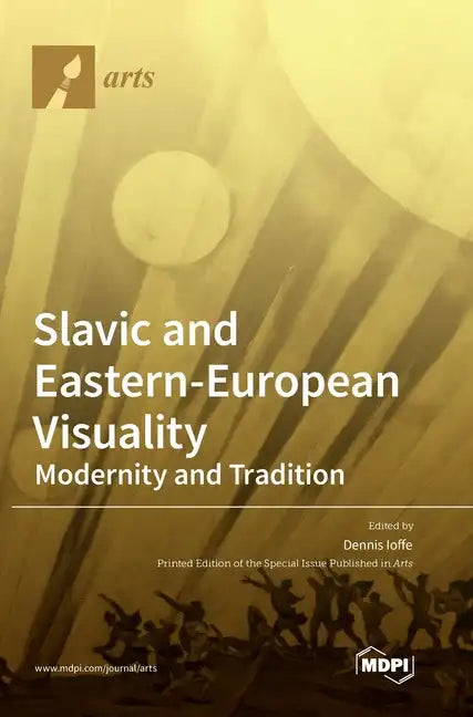 Slavic and Eastern-European Visuality: Modernity and Tradition - Hardcover
