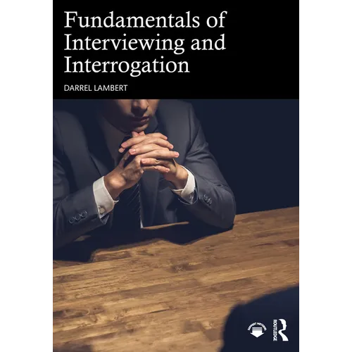 Fundamentals of Interviewing and Interrogation - Paperback