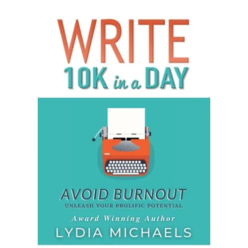 Write 10K in a Day: Avoid Burnout - Hardcover