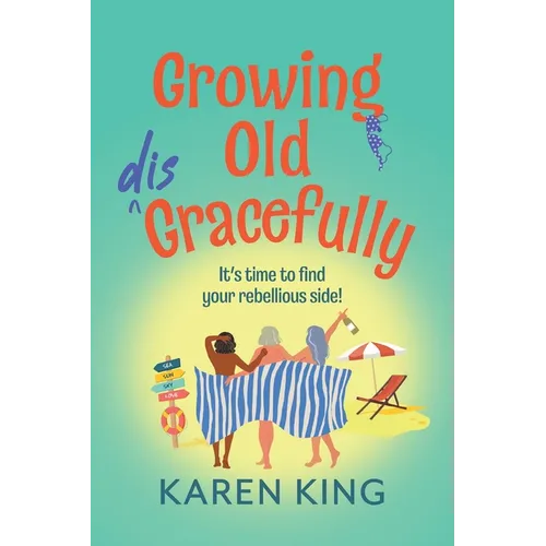 Growing Old Disgracefully - Paperback