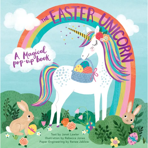 The Easter Unicorn: A Magical Pop-Up Book - Hardcover