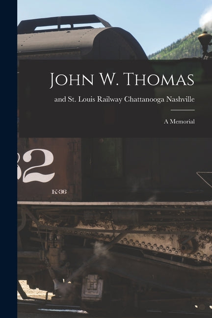 John W. Thomas: A Memorial - Paperback