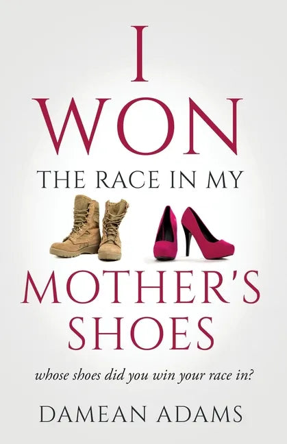 I Won The Race In My Mother's Shoes - Paperback