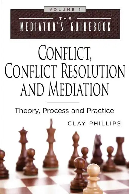 Conflict, Conflict Resolution & Mediation: Theory, Process and Practice - Paperback