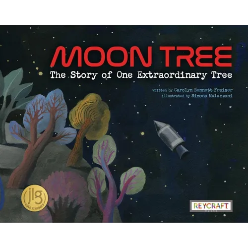 Moon Tree: The Story of One Extraordinary Tree: The Story of One Extraordinary Tree - Paperback