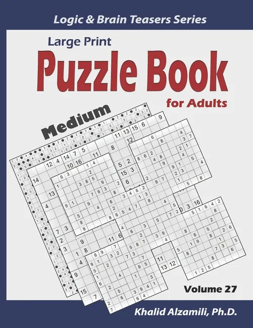 Large Print: Puzzle Book for Adults: 100 Medium Variety Puzzles (Samurai Sudoku, Kakuro, Minesweeper, Hitori and Sudoku 16x16) - Paperback