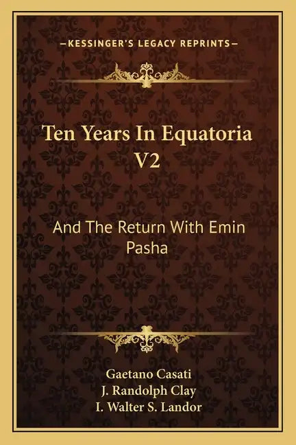 Ten Years In Equatoria V2: And The Return With Emin Pasha - Paperback
