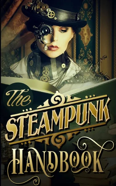 The Steampunk Handbook - Paperback