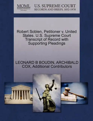 Robert Soblen, Petitioner V. United States. U.S. Supreme Court Transcript of Record with Supporting Pleadings - Paperback
