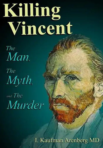 Killing Vincent: The Man, The Myth, and The Murder - Paperback