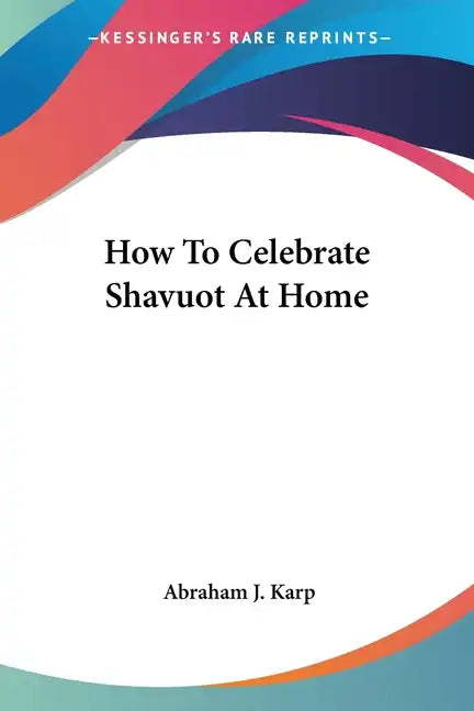 How To Celebrate Shavuot At Home - Paperback