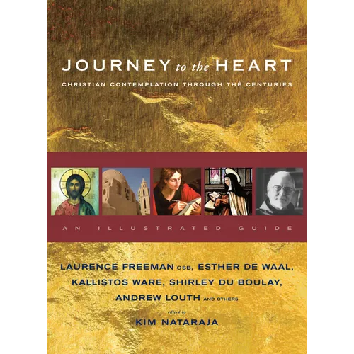 Journey to the Heart: Christian Contemplation Through the Centuries - An Illustrated Guide - Paperback