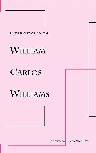 Interviews with William Carlos Williams - Paperback