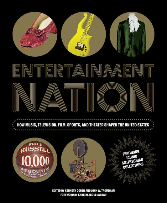 Entertainment Nation: How Music, Television, Film, Sports, and Theater Shaped the United States - Hardcover